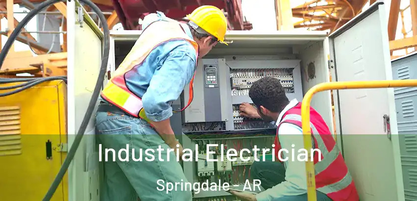 Industrial Electrician Springdale - AR