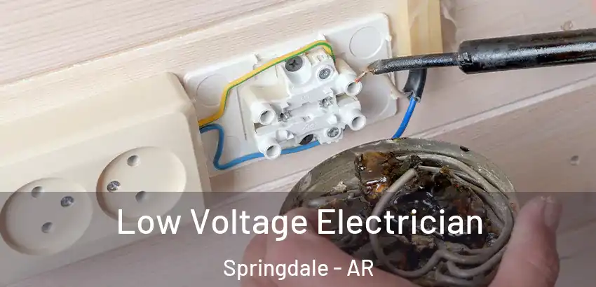  Low Voltage Electrician Springdale - AR